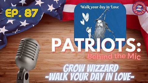 Patriots Behind The Mic #87 - Grow Wizzard