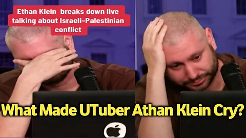 🇵🇸🇮🇱 American-Israeli YouTuber, Ethan Klein, cries while talking about Gaza videos