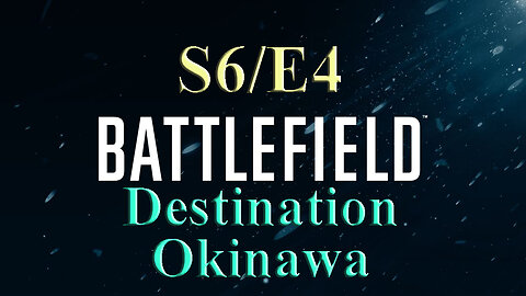 Destination Okinawa | Battlefield S6/E4 | World War Two