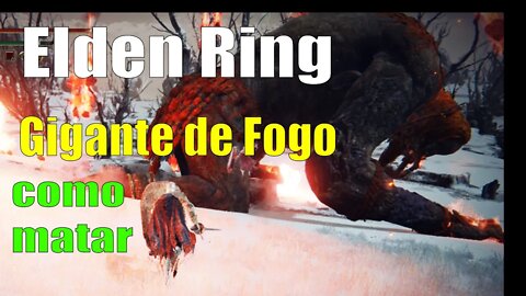 Como matar Gigante de Fogo Elden ring ng+ fácil