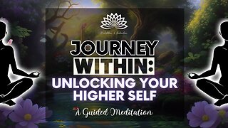 🌺 Journey Within: Unlocking Your Higher Self - 🎧 A Guided Meditation 🌹 🌼