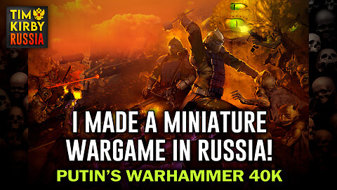 I Made A Miniature Wargame in Russia!Putin’s Warhammer 40K