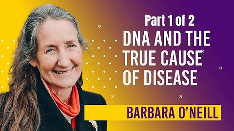 Barbara O'Neill: DNA and the True Cause of Disease Part 1