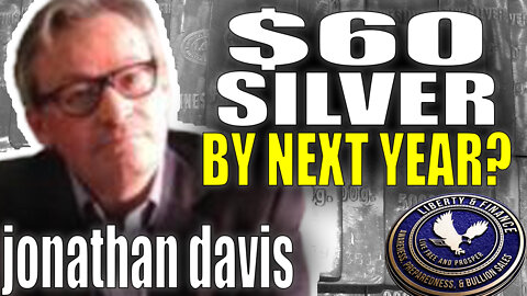 $60 Silver By Next Year? | Jonathan Davis