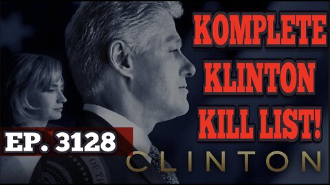 EP. 3128 THE KOMPLETE KLINTON KILL LIST! [FROM VINCE FOSTER TO SETH RICH!]