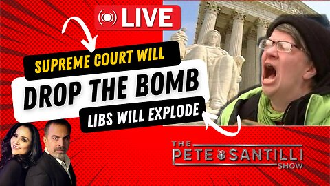 Supreme Court Will Drop A BOMB This Morning. Left Will SNP [PETE SANTILLI SHOW EP#3967 03.04.24 9AM]