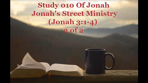 010 Jonah's Street Ministry (Jonah 3:1-4) 2 of 2