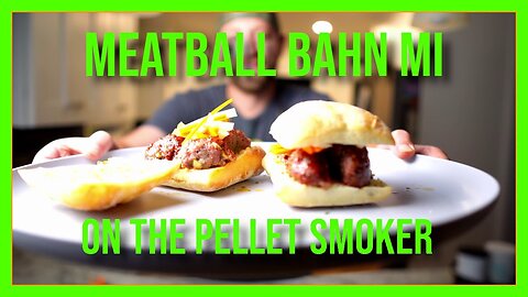 Smoked Brisket Meatball Bahn Mi on a pellet grill - BBQ Recipe and Tutorial!