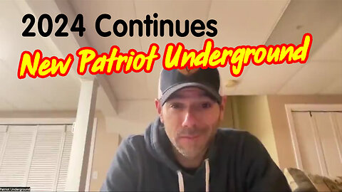 New Patriot Underground Situation Update Current Event 2024