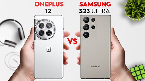 Oneplus 12 vs Samsung S23 Ultra