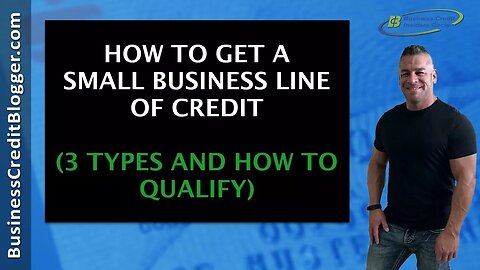 How to Get a Small Business Line of Credit