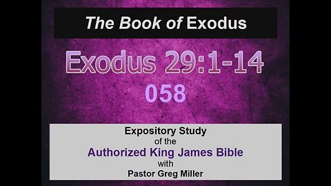 058 Exodus 29:1-14 (Exodus Studies)