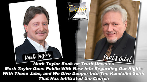 Mark Taylor Goes Public With New Info Regarding Our Rights on Truth Unveiled