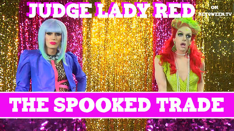 Judge Lady Red: The Case Of The Spooked Trade