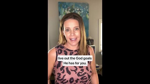 Do You Have God Goals?