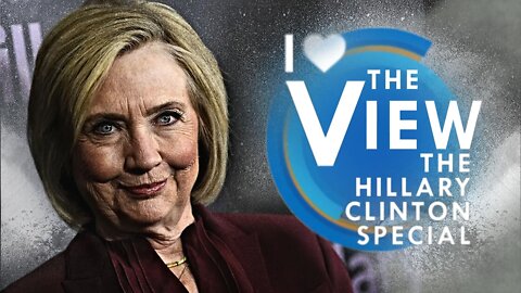 I Love The View: The Hillary Clinton Special