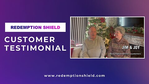 Customer Testimonial: Jim and Joy | Redemption Shield