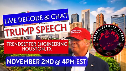 Grasshopper Live Decode Show - President Trump Speech Houston TX