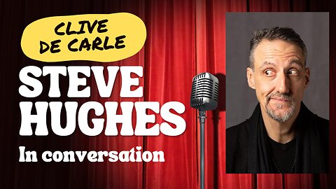 Steve Hughes and Clive de Carle A Conversation