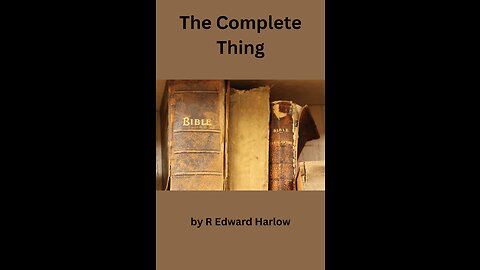 The Complete Thing, By R Edward Harlow