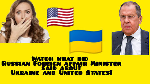 WATCH!!What did Russia Foreign Affair Minister said about United States and Ukraine.