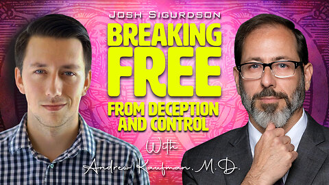Breaking Free from Deception and Control with Andrew Kaufman, M.D.