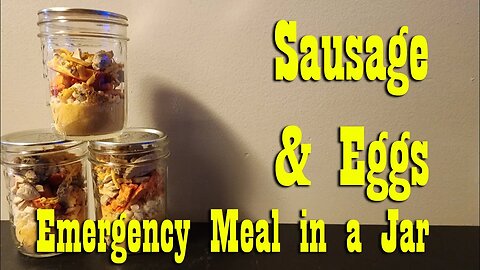 Sausage & Eggs ~ Emergency Meal in a Jar ~ Food Storage
