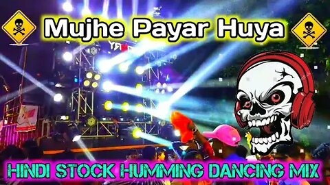 Ha Mujhe Payar Huya | New Competition Mix [ Hindi Stock Humming Dancing mix] Dj Ajit Remix | Dj Song