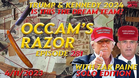 Is a Trump/Kennedy 2024 Ticket Around The Corner on Occam’s Razor Ep. 281