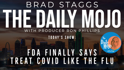 LIVE: FDA Finally Says Treat COVID Like The Flu - The Daily Mojo