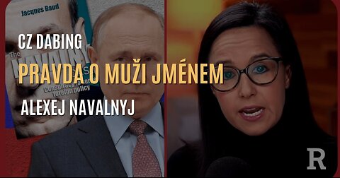 Pravda o muži jménem Alexej Navalnyj, údajném „Putinově nepříteli” (CZ DABING)