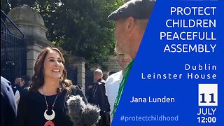 Jana Lunden - Protect Children Peaceful Asembly - Dublin, Leinster House, 11 July 2023