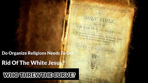 Do Organize Religions Need To Get Rid Of The White Jesus?