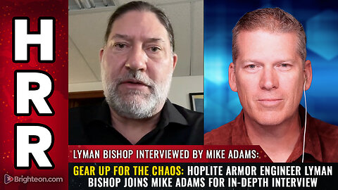 GEAR UP for the chaos: Hoplite Armor engineer Lyman Bishop joins Mike Adams...