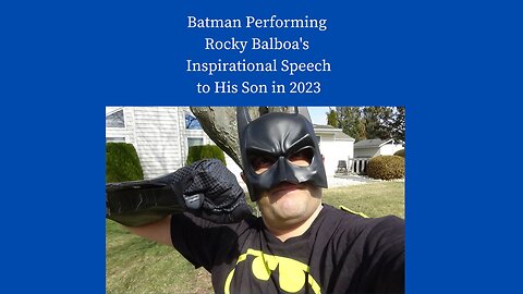 Batman Performing Rocky Balboa's Inspirational Speech to His Son in 2023