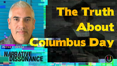 [Narrative Dissonance] The Truth About Columbus | With Rafael Ortiz