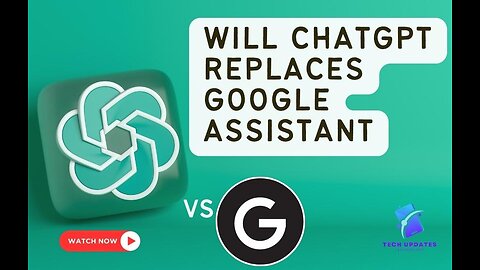 Will Chatgpt Replaces Google Assistant? Chatgpt | OpenAI | Google Assistant