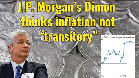 JP Morgan’s Dimon thinks inflation spike not “transitory”