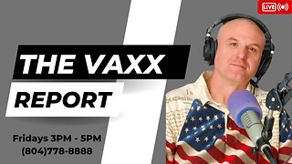 THE VAXX REPORT (01-11-23)