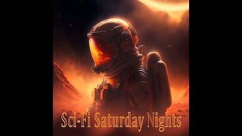 Sci-Fi Saturday Night presents: The Martian Chronicles, written by Ray Bradbury
