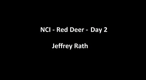 National Citizens Inquiry - Red Deer - Day 2 - Jeffrey Rath Testimony