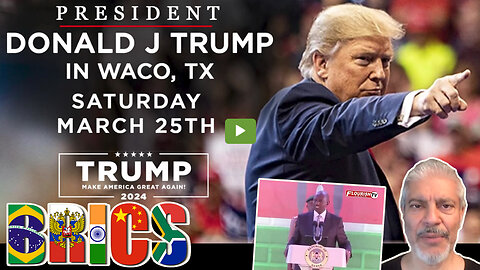 TRUMP RALLY WACO, TX Highlights + Why Did the Kenyan President William Ruto Say? "Those Of You Who Are Holding Dollars. You Better Do What You Must Do. Because This Market Is Going to Be Different In a Couple of Weeks."