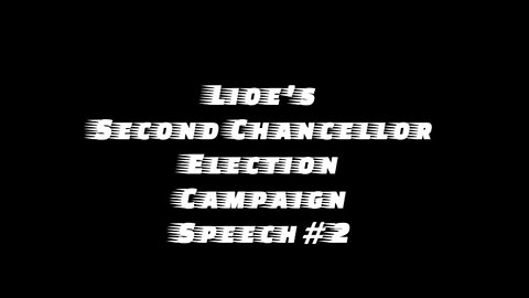 Lioe's Chancellor Election Speech #2