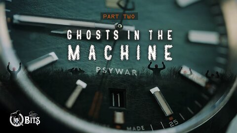 #861 // GHOST IN THE MACHINES, PSYWAR, PT TWO - LIVE