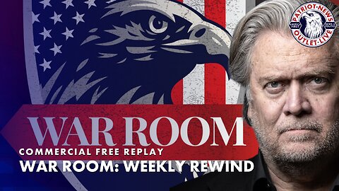 REPLAY: Steve Bannon's War Room Weekly Rewind | MAGA Media