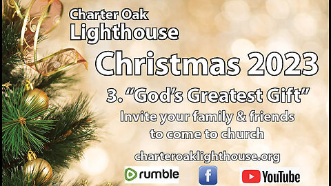 Church Service - Sunday, December 10, 2023 - Pastor Larry - Christmas #3 - "God's Greatest Gift"