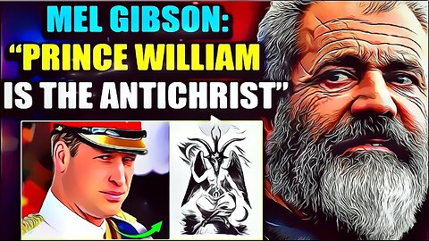 Mel Gibson: "Prinssi William on Antikristus