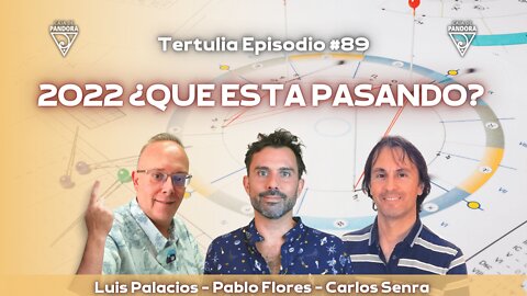 2022 ¿QUE ESTA PASANDO? con Pablo Flores, Carlos Senra y Luis Palacios