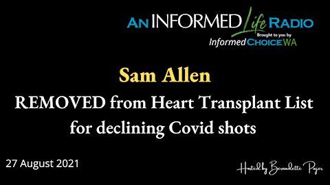Sam Allen: Declined COVID shot & Removed from Transplant List