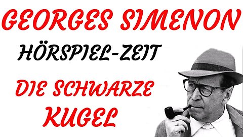 HÖRSPIEL - Georges Simenon - DIE SCHWARZE KUGEL (1963) - TEASER